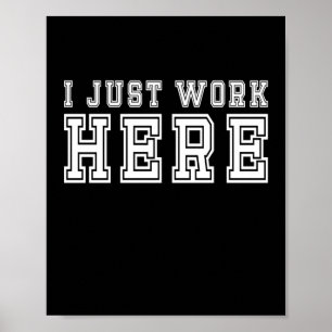 Póster Sólo Trabajo Aquí