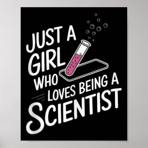 Póster Solo Un Chica A Quien Le Encanta Ser Científico Y 