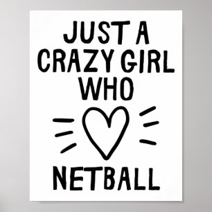 Póster Sólo un chica loco que ama el netball.
