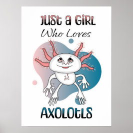 Póster Sólo un Chica que ama a Axolotls