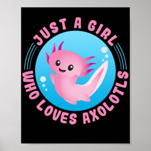 Póster Solo un Chica que ama a Axolotls Kawaii