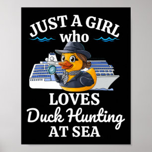 Póster Solo Un Chica Que Ama La Caza De Patos En El Cruis