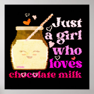 PÓSTER SÓLO UN CHICA QUE AMA LA LECHE DE CHOCOLATE