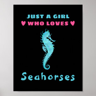 Póster Sólo un Chica que ama los caballitos de mar