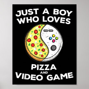Póster Solo Un Chico Que Ama La Pizza Y El Juego De Vídeo
