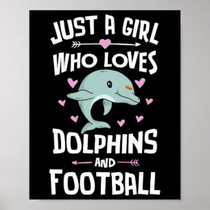 Póster Sólo una chica que ama a los delfines y al fútbol