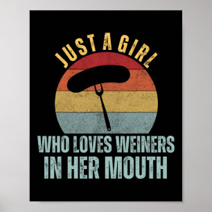 Póster Sólo Una Chica Que Ama A Los Weiners En Su Boca Ad