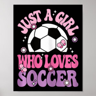 Póster Solo una chica que ama el fútbol Jugadora de fútbo