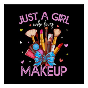 Póster Sólo una chica que ama el maquillaje