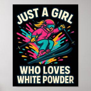 Póster Solo Una Chica Que Ama La Nieve Blanca En Polvo In