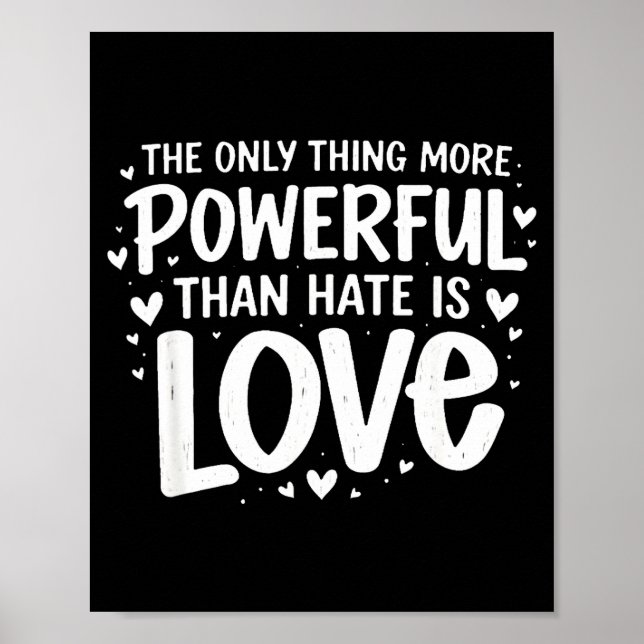 Póster Solo una cosa más poderosa que el odio es el amor  (Frente)