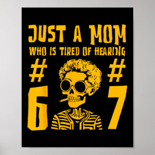 Póster Sólo una mamá cansada de escuchar 67 esqueletos di