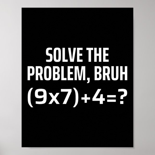 Póster Solve The Problem Bruh 67 Six Seven Funny Math Tea (Frente)