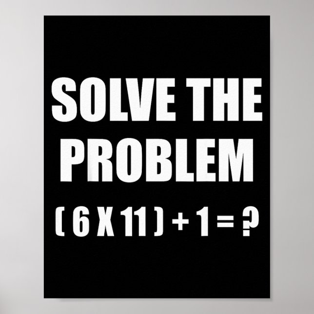 Póster Solve The Problem Math Teacher Joke 67 Funny Six S (Frente)