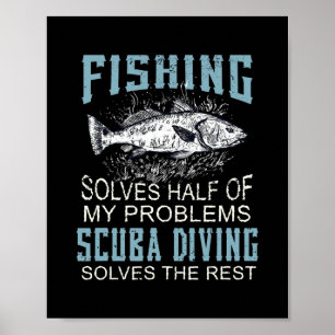 Póster Solves Half Of My Problems Fishing Scuba Diving