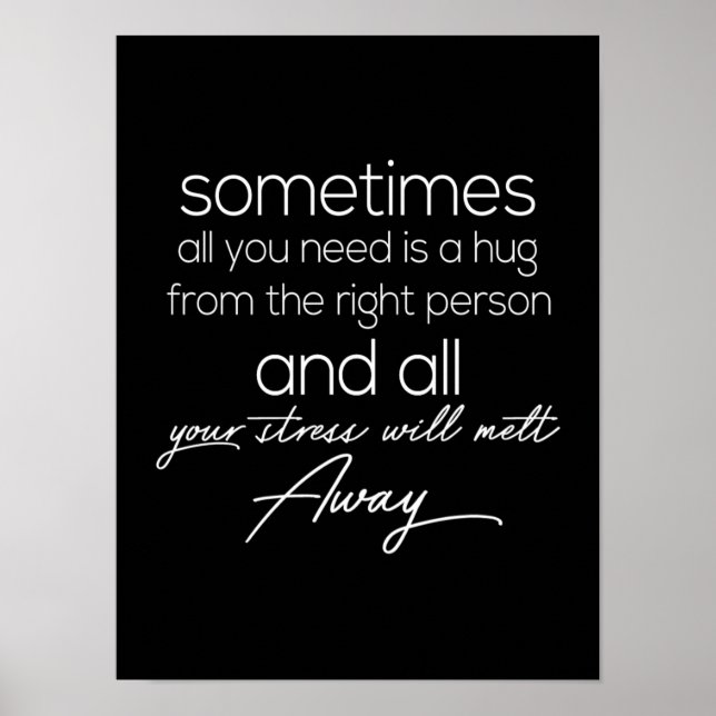 Póster sometimes all we need is a hug from the right pers (Frente)