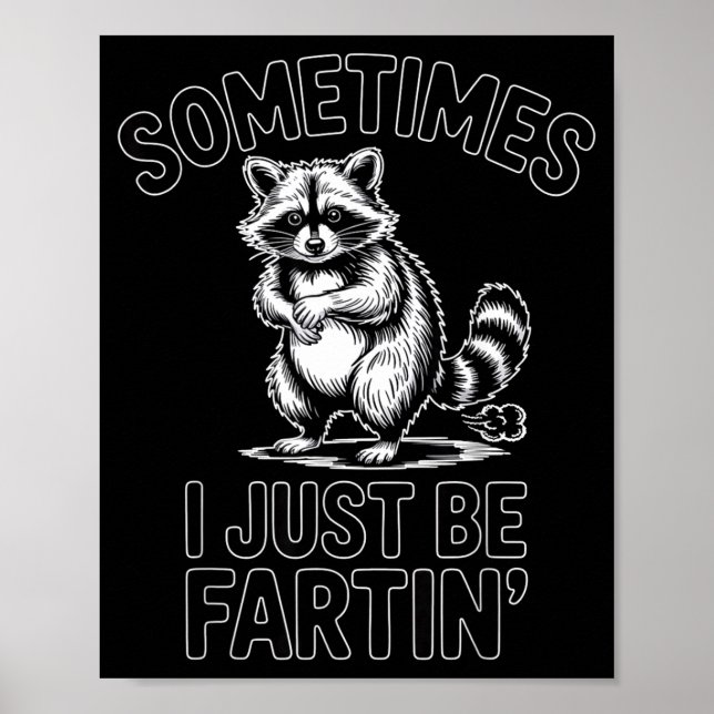 Póster Sometimes i just be fartin farting raccoon funny  (Frente)