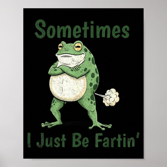 Póster Sometimes I Just Be Farting Funny Frog Meme Funny  (Frente)