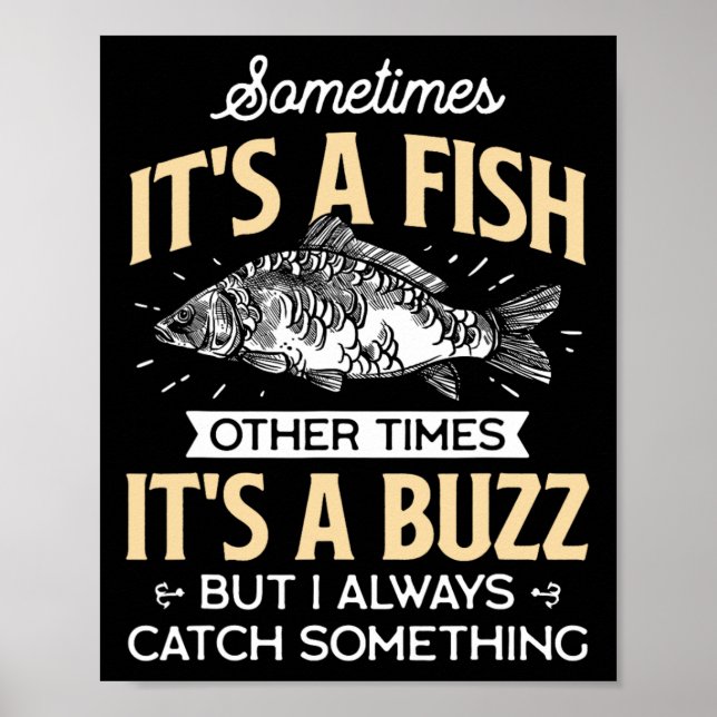 Póster Sometimes It's A Fish - Funny Fishing And Angler J (Frente)
