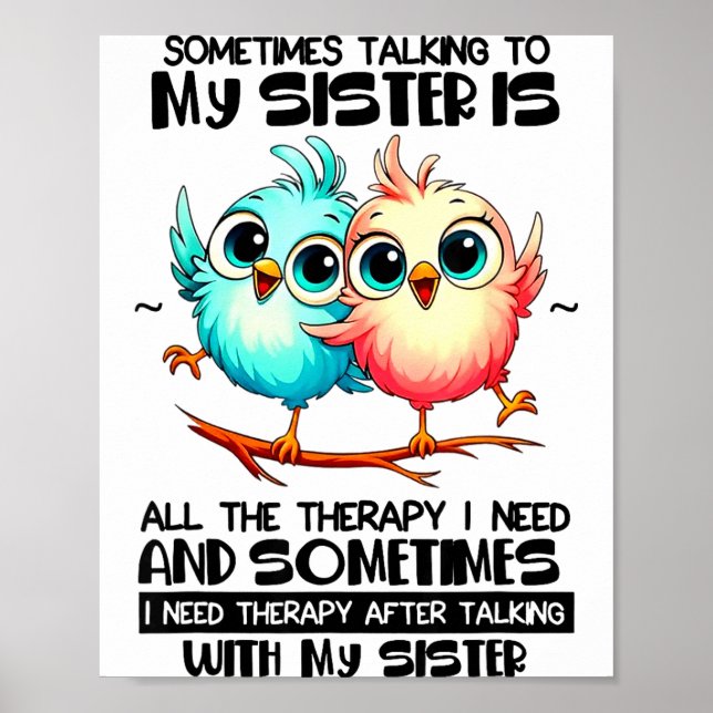 Póster Sometimes Talking To Your Sister Is All The Therap (Frente)