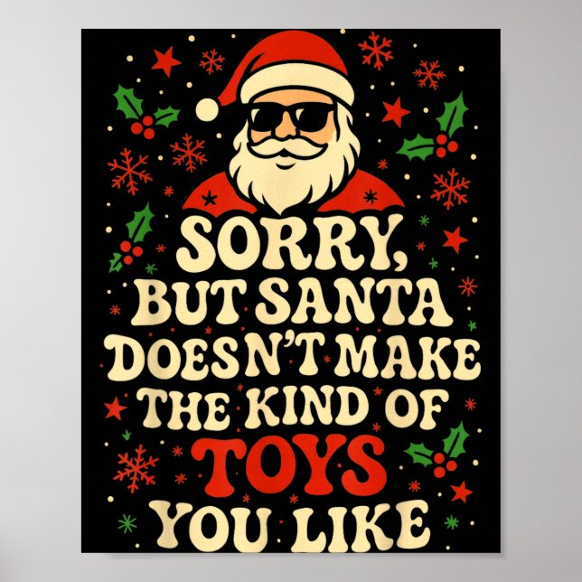 Póster Sorry But Santa Doesn't Make The Kind Of Toys You  (Frente)