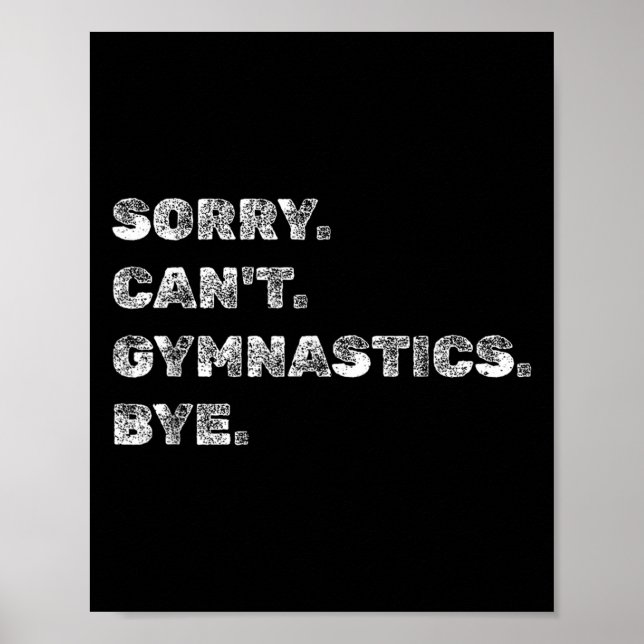 Póster Sorry Can’t Gymnastics Bye - Funny Gymnast Vaults  (Frente)