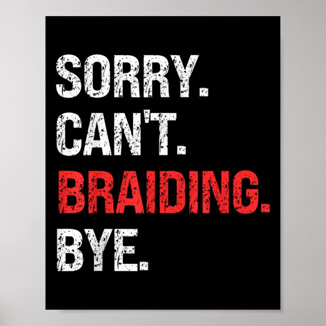 Póster Sorry Can't Braiding Bye Retro Braiding Lovers  (Frente)