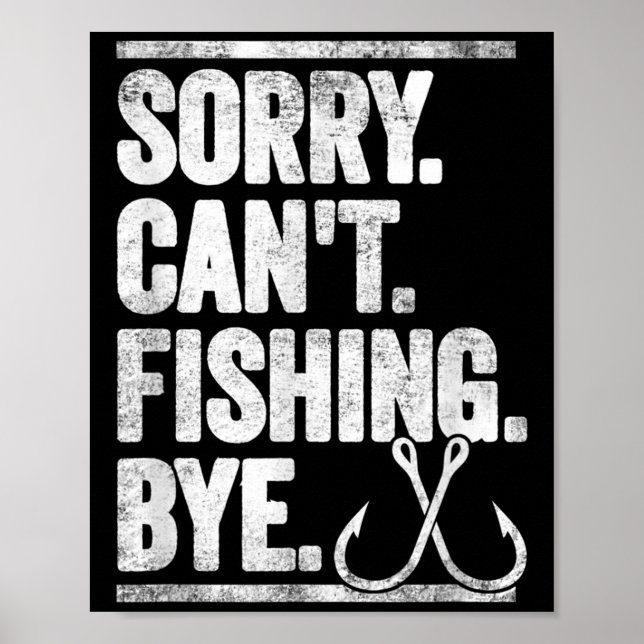 Póster Sorry Can't Fishing Bye Funny  (Frente)