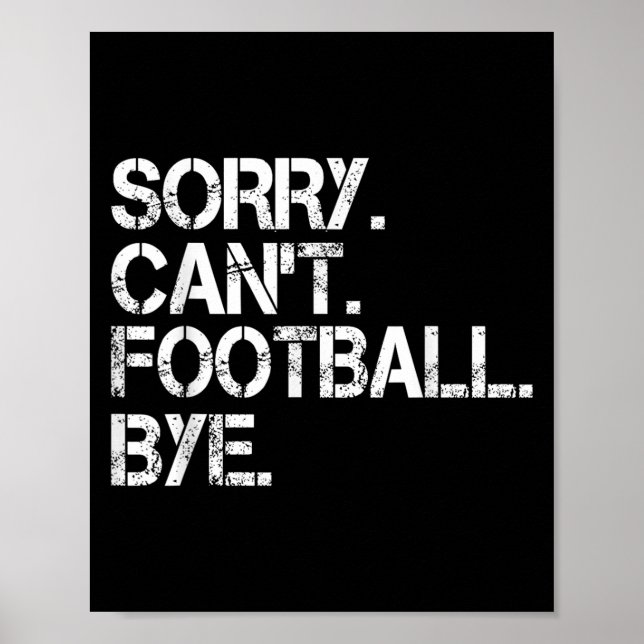 Póster Sorry Can't Football Bye  (Frente)