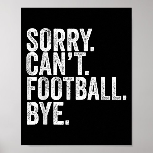 Póster Sorry Can't Football Bye  (Frente)
