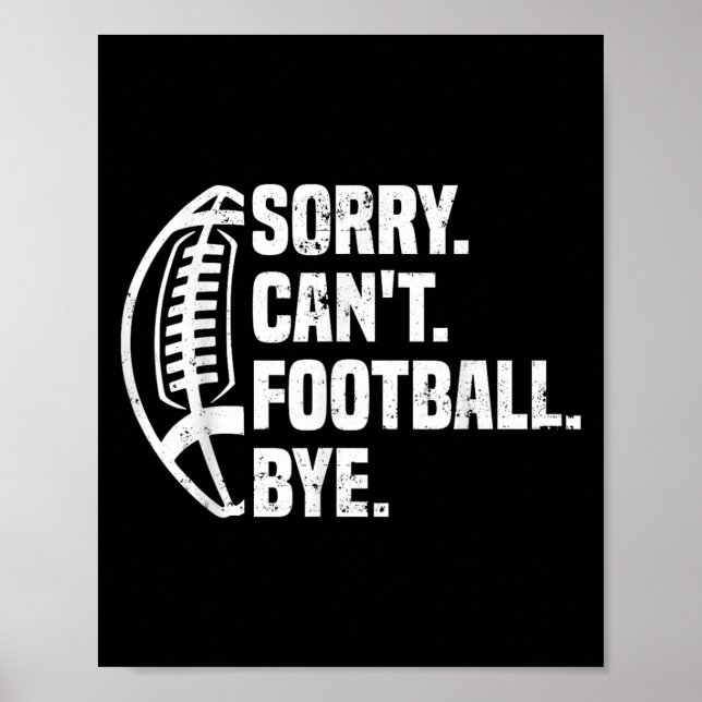 Póster Sorry Can't Football Bye American Footbal Design  (Frente)