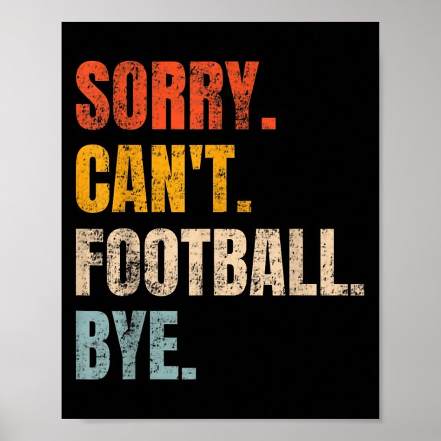 Póster Sorry Can't Football Bye Retro Football Lovers Fan (Frente)