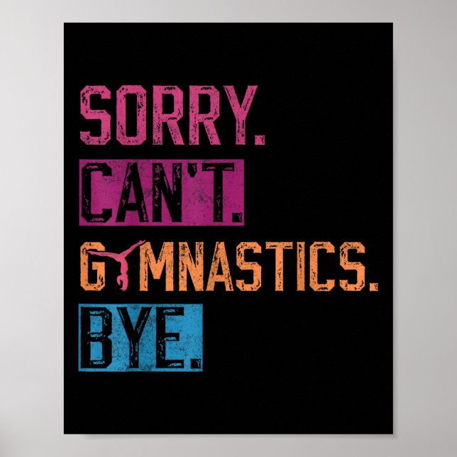 Póster Sorry Can't Gymnastics Bye Funny Gymnastics Player (Frente)