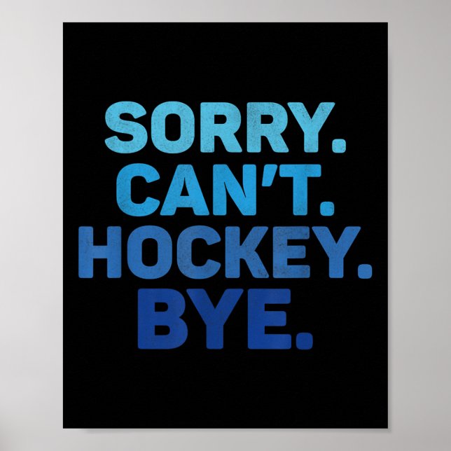 Póster Sorry Can't Hockey Bye  (Frente)