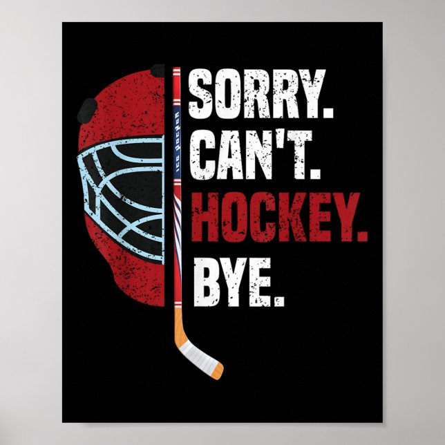 Póster Sorry Can't Hockey Bye Funny Hockey  (Frente)