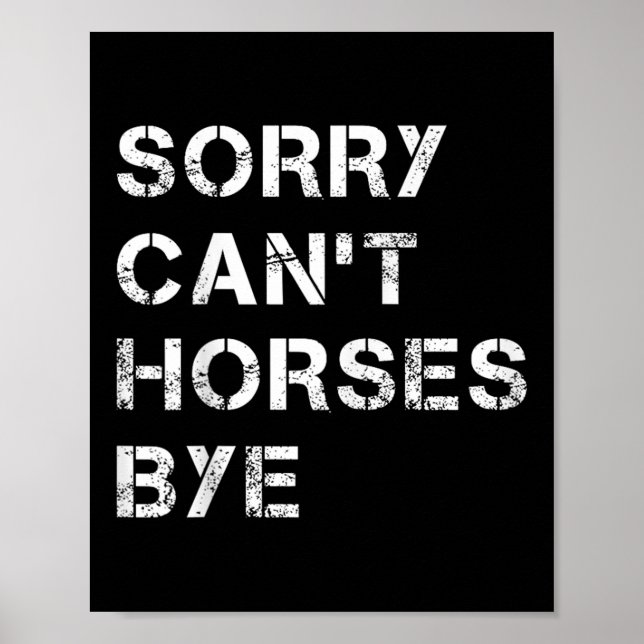 Póster Sorry Can't Horses Bye Funny Horse  (Frente)