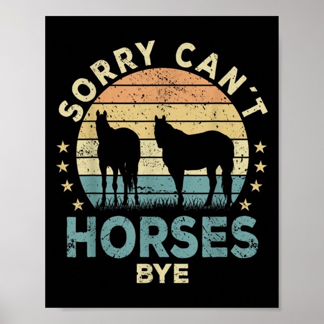 Póster Sorry Can't Horses Bye Funny Horse  (Frente)