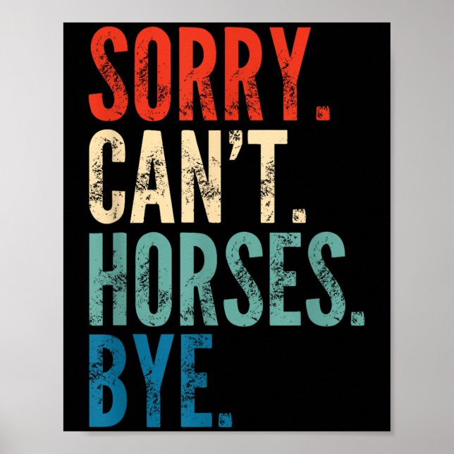 Póster Sorry Can't Horses Bye Funny Riding Equestrian Vin (Frente)