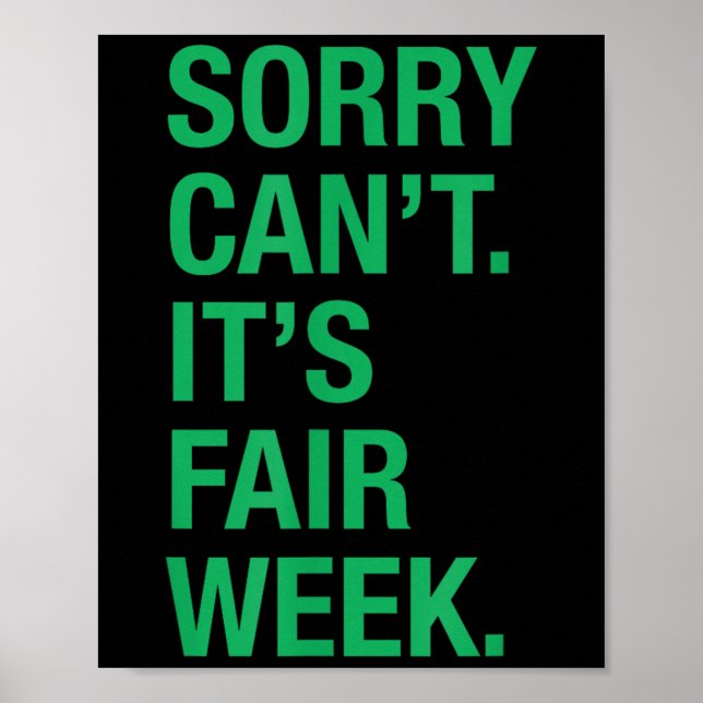 Póster Sorry Can't It's Fair Week Funny County Fair Gift  (Frente)