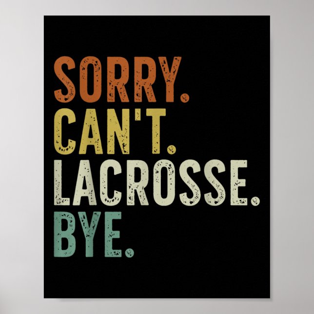 Póster Sorry Can't Lacrosse Bye  (Frente)