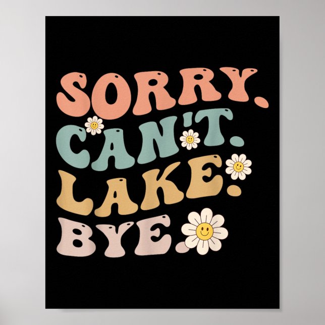 Póster Sorry Can't Lake Bye Groovy Funny Lake  (Frente)