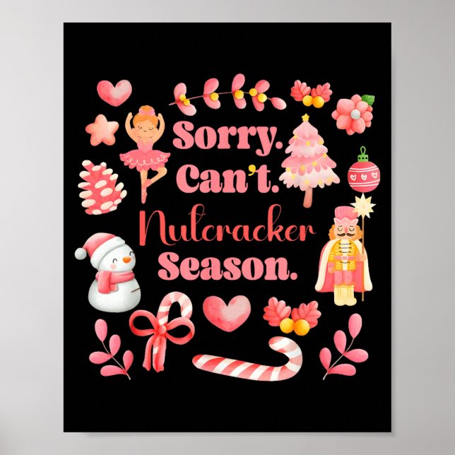 Póster Sorry Can't Nutcracker Season Christmas Ballet Nk  (Frente)