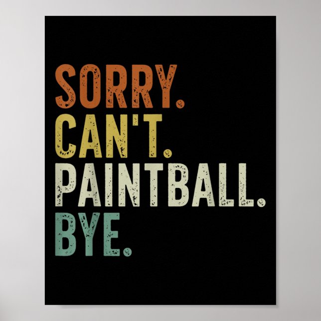 Póster Sorry Can't Paintball Bye  (Frente)