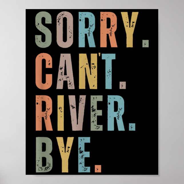 Póster Sorry Can't River Bye, River Vibes, River Boating  (Frente)