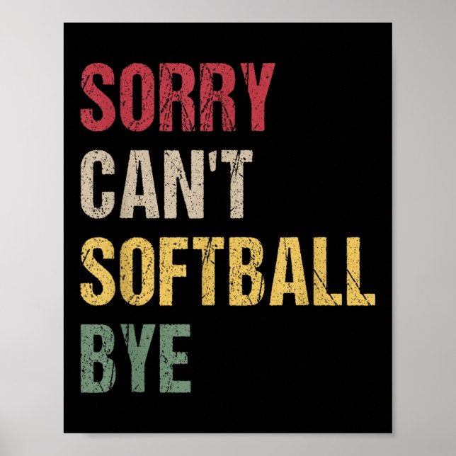 Póster Sorry Can't Softball Bye  (Frente)