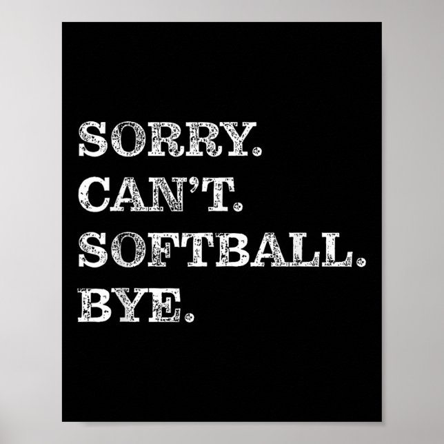 Póster Sorry Can't Softball Bye - Funny  (Frente)