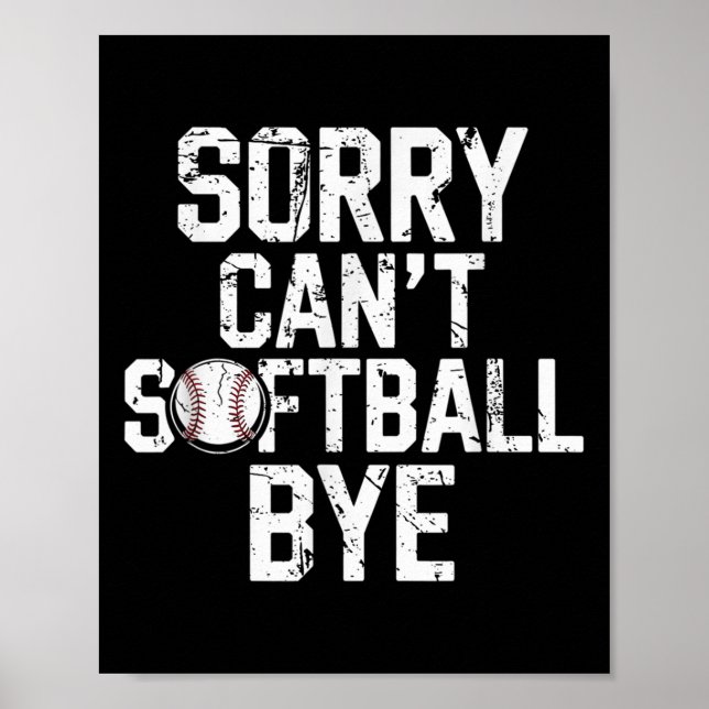 Póster Sorry Can't Softball Bye Softball Player Girls  (Frente)