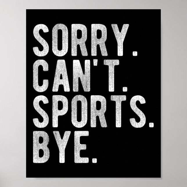 Póster Sorry Can't Srts Bye  (Frente)