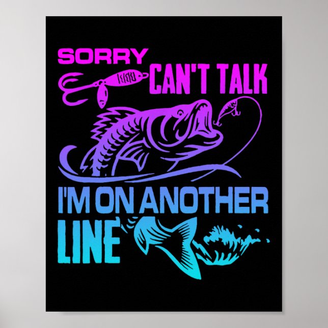 Póster Sorry Can't Talk I'm On Another Line Funny Fishing (Frente)