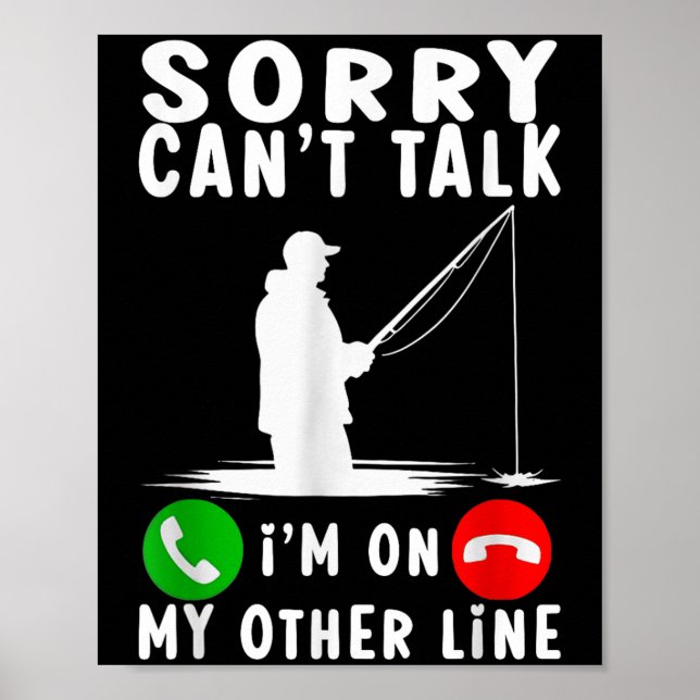 Póster Sorry Can't Talk I'm On My Other Line Fishing  (Frente)